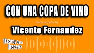 Vicente Fernandez  Con Una Copa De Vino Versión Karaoke [upl. by Esilehs56]