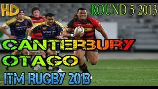 Otago vs Canterbury ITM Rugby R5 2013 kos [upl. by Stepha]