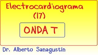 Electrocardiograma 17 Onda T repolarización ventricular [upl. by Zeret853]