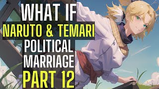 What if Naruto amp Temari had POLITICAL MARRIAGE after the failed invasion  Naruto X Temari  Part 12 [upl. by Norton]