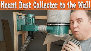 Mount Your Dust Collector to the Wall [upl. by Hamil]