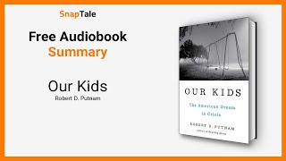 Our Kids by Robert D Putnam 7 Minute Summary [upl. by Pickens]