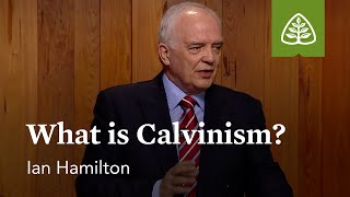 What Is Calvinism Calvinism and the Christian Life with Ian Hamilton [upl. by Sherl]