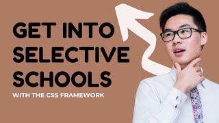 How To Maximise Your Chances To Get Into a Selective High School  CSS Framework [upl. by Ahsenrat]