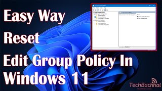 Reset Edit Group Policy In Windows 11  How To [upl. by Fineberg]