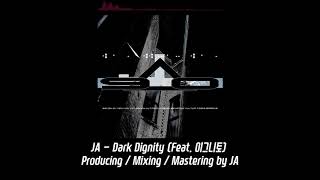 JA  Dark Dignity Feat 이그니토 [upl. by Assirual]