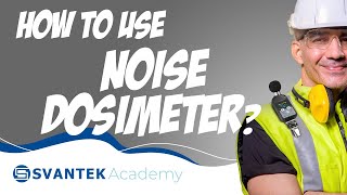 Noise dosimeter How to use noise dosimeter  SVANTEK Academy [upl. by Tneicniv]