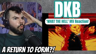 DKB  What The Hell MV Reaction [upl. by Mccutcheon992]