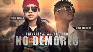 J Alvarez ft Farruko  No Demores Oficial REGGAETON 2012 [upl. by Ecaj]