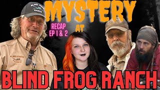 Unveiling Secrets Mystery of Blind Frog Ranch Ep 1 amp 2 Recap [upl. by Kcirdla]