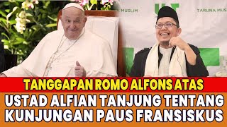 TANGGAPAN ROMO ALFONS ATAS USTAD ALFIAN TANJUNG TENTANG KUNJUNGAN PAUS FRANSISKUS [upl. by Eelrihs]