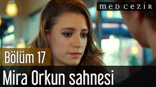 Medcezir 17Bölüm Mira Orkun Sahnesi [upl. by Darwin]