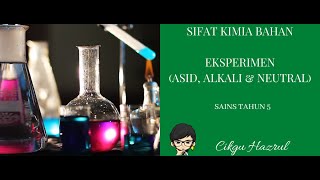 SAINS TAHUN 5  SIFAT KIMIA BAHAN EKSPERIMEN ASID ALKALI DAN NEUTRAL  Cikgu Hazrul [upl. by Melliw]