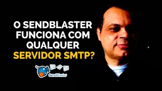 O SENDBLASTER FUNCIONA COM QUALQUER SERVIDOR SMTP [upl. by Eddy807]