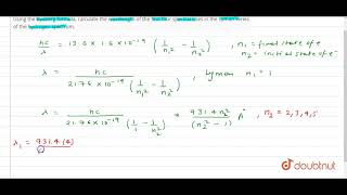 Using the Rydberg formula calculate the wavelength of the first four spectral lines in the Lyma [upl. by Hayne]