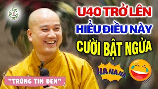 U40 trở lên nghe Thầy kể quotTrúng Tim Đenquot ai cũng CƯỜI BẬT NGỬA  Thầy Thích Pháp Hòa [upl. by Romona]