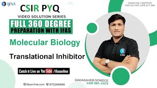 Molecular Biology  Translational Inhibitor  CSIR NET Life Science  PYQ Solution Series  IFAS [upl. by Noitna]