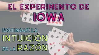 EXPERIMENTO de IOWA o cómo distinguir la INTUICIÓN de la RAZÓN [upl. by Arraeis465]