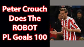 Peter Crouch Robot v Everton  100 PL Goals 010217 [upl. by Ailyt527]