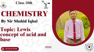 Lewis concept of acid and baseChemisrty 10th ClassBy Sir Shahid Iqbal [upl. by Culhert]