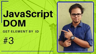 04 DOM Document Get Element By ID in Javascript  Học Javascript [upl. by Tenaj]