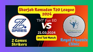 Z Games Strikers vs Royal Phoenix Clinic  ZGS v RPC  Sharjah Ramadan T20 League Live Score Stream [upl. by Nats]