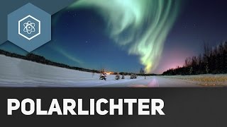 Polarlichter  Nordlichter – Wie entstehen sie [upl. by Onimod813]