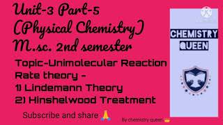 Unit3 Part5 Unimolecular Reaction Rate Theory 1 Lindemann Theory 2Hinshelwood Treatment [upl. by Dwyer]