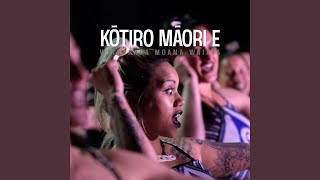 Kotiro Māori e [upl. by Ecitnerp633]