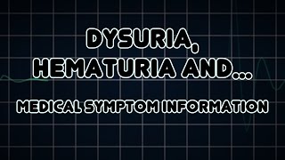 Dysuria Hematuria and Urinary retention Medical Symptom [upl. by Anatnas]