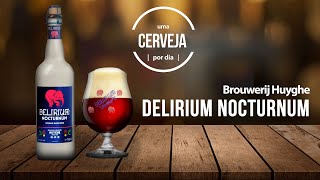 Delirium Nocturnum  Brouwerij Huyghe  Uma Cerveja Por Dia 0361 [upl. by Ayotna505]