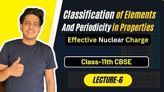 Classification of elements and Periodicity in properties 06 Effective Nuclear Charge  Class11th [upl. by Orvas]