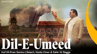 Dil E Umeed  Asif Ali Khan Santoo  Balach Nadia Maaz khan amp Sahir Ali Bagga  Qawwali Song 2023 [upl. by Mcroberts]