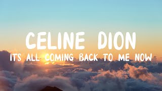 Céline Dion  Its All Coming Back to Me Now Lyrics [upl. by Melly]