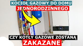 Jaki kocioł gazowy wybrać Czy kotły gazowe zostaną zakazane [upl. by Kcarb]