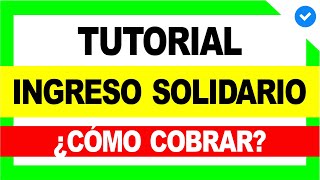 🤔 ¿Cómo COBRAR el INGRESO SOLIDARIO 😱 Tutorial  Ingreso Solidario 4 [upl. by Nedac853]