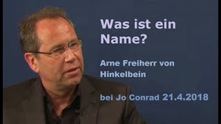 Was ist ein Name Arne Freiherr von Hinkelbein amp Jo Conrad  2142018 [upl. by Lael278]