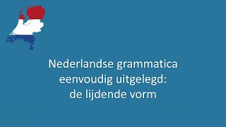 Nederlandse grammatica eenvoudig uitgelegd 65 de passieve of lijdende zin [upl. by Handal]