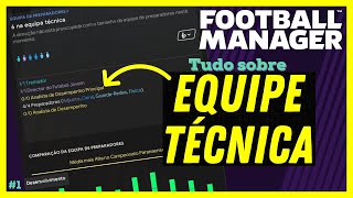 EQUIPE TÉCNICA no FOOTBALL MANAGER  COMO SABER quem CONTRATAR  Guia completo 01 [upl. by Keviv]