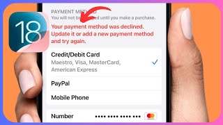 How to Fix ‘Payment Method Was Declined’ Error on App Store iOS 18 [upl. by Nwahsuq743]