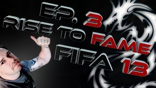 FIFA 13 Rise to Fame  Ultimate Team Journey  Ep 3 [upl. by Hennie29]