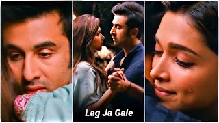 Lag Ja Gale Fullscreen Whatsapp Status  Lag Ja Gale Song Status  Ranbir amp DeepikaEmotional Status [upl. by Aitrop]