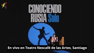 Conociendo Rusia  Solo  Show Completo Teatro Nescafé de las Artes Chile  Octubre 2023 4K [upl. by Teillo]