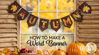 How to Make a Word Banner  Shabby Fabrics Tutorial [upl. by Martinez374]