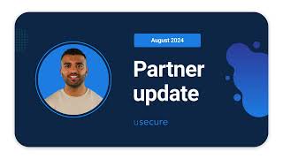 Your August 2024 partner update  usecure for MSPs [upl. by Garnette]