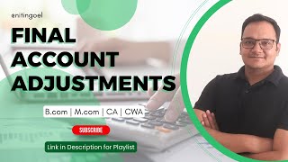 Lesson 10 Final Account Adjustments [upl. by Zebadiah241]