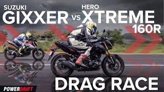 Suzuki Gixxer vs Hero Xtreme 160R 4V  Drag Race  PowerDrift [upl. by Susanetta]