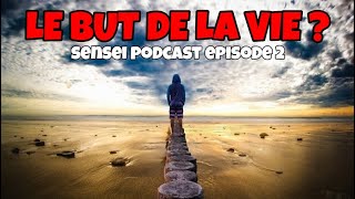 LE VRAI SENS DE LA VIE  Si tu es perdu regarde cette vidéo Sensei Podcast 2  Inspiration [upl. by Ainoz]