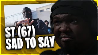 ST 67  Sad To Say Music Video  GRM Daily REACTION [upl. by Reste]