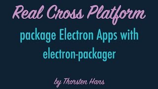 Package Electron Apps with electronpackager [upl. by Ainecey]